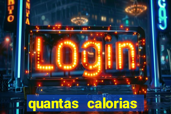 quantas calorias tem um xeque mate